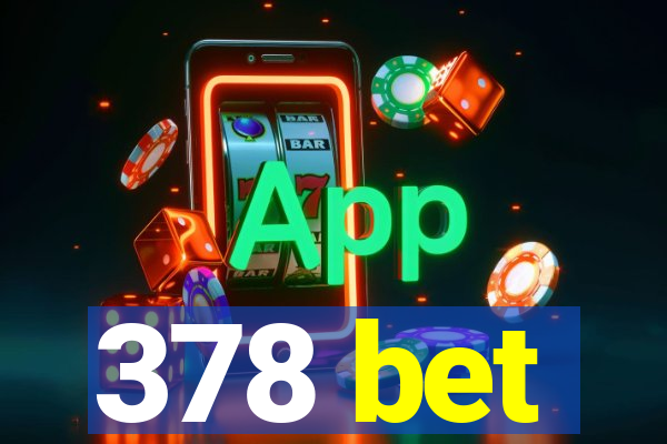 378 bet